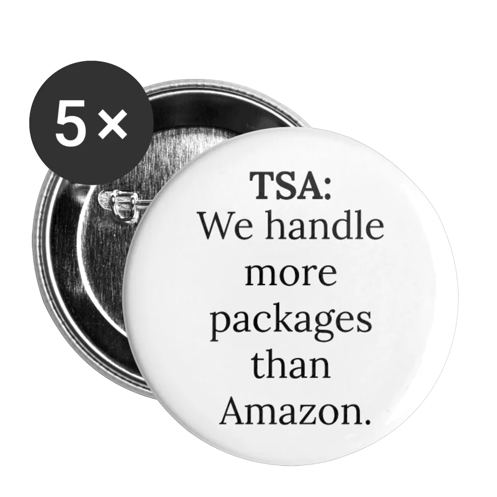 TSA: We handle more packages than Amazon Buttons large 2.2'' (5-pack)